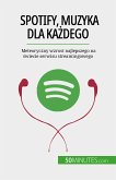 Spotify, Muzyka dla kazdego (eBook, ePUB)