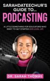 Sarahdateechur's Guide to Podcasting (eBook, ePUB)