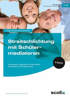 Streitschlichtung mit Schülermediatoren (eBook, PDF) - Grüner, Thomas; Hilt, Franz; Tilp, Corinna