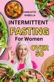 Intermittent Fasting For Women Over 50 (eBook, ePUB)