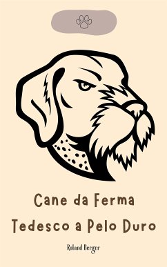 Cane da Ferma Tedesco a Pelo Duro (eBook, ePUB) - Berger, Roland