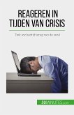 Reageren in tijden van crisis (eBook, ePUB)