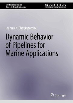 Dynamic Behavior of Pipelines for Marine Applications (eBook, PDF) - Chatjigeorgiou, Ioannis K.