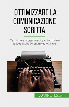 Ottimizzare la comunicazione scritta (eBook, ePUB) - Schandeler, Florence