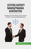 Istotne aspekty nawiązywania kontaktów (eBook, ePUB)