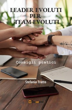 Leader Evoluti per Team Evoluti (eBook, ePUB) - Tratto, Stefania