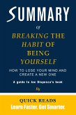 Summary of Breaking the Habit of Being Yourself by Joe Dispenza (eBook, ePUB)