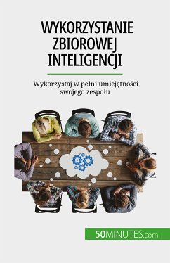 Wykorzystanie zbiorowej inteligencji (eBook, ePUB) - Bronckart, Véronique