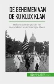 De geheimen van de Ku Klux Klan (eBook, ePUB)
