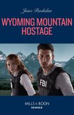 Wyoming Mountain Hostage (eBook, ePUB) Wyoming Mountain Hostage (eBook, ePUB)