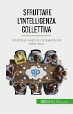 Sfruttare l'intelligenza collettiva (eBook, ePUB)