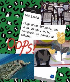 Oggi sono fortunato, ho vinto un euro ed ho comprato un panino al salame (eBook, ePUB) - Vito, Labita