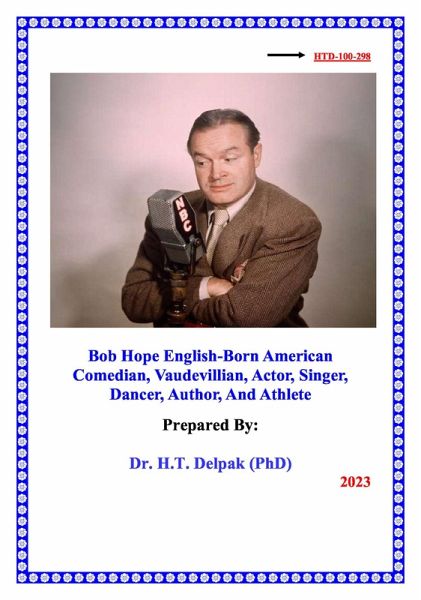 Bob Hope English-Born American Comedian, Vaudevillian, Actor, Singer, Dancer, Author, And Athlete (1, #1) (eBook, ePUB) Bob Hope English-Born American Comedian, Vaudevillian, Actor, Singer, Dancer, Author, And Athlete (1, #1) (eBook, ePUB)