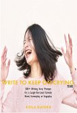 Write to Keep On Crying (TEARS!): 300-Plus Writing Story Prompts for a Laugh-Out-Loud Comedy Novel, Screenplay, or Stageplay (Write to Keep...Writing!: Writing Prompts Book Series) (eBook, ePUB)