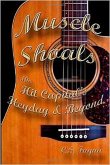 Muscle Shoals ~ The Hit Capital's Heyday & Beyond (eBook, ePUB)