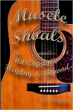 Cover Muscle Shoals ~ The Hit Capital's Heyday & Beyond (eBook, ePUB)