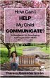 How Can I Help My Child Communicate?... - Bild 1
