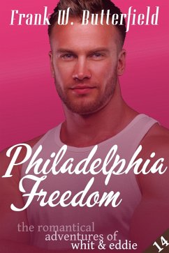 Philadelphia Freedom (The Romantical Adventures of Whit & Eddie, #14) (eBook, ePUB) - Butterfield, Frank W.
