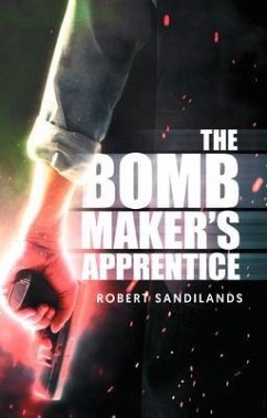 The Bomb Maker's Apprentice (eBook, ePUB) - Sandilands, Robert