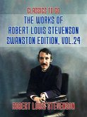 The Works of Robert Louis Stevenson - Swanston Edition, Vol 24 (eBook, ePUB) The Works of Robert Louis Stevenson - Swanston Edition, Vol 24 (eBook, ePUB)