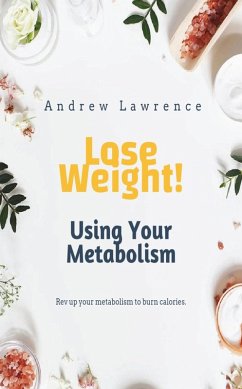 Cover Lose Weight! Using Your Metabolism (eBook, ePUB)