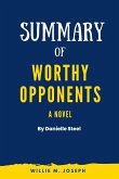 Summary of Worthy Opponents a novel by Danielle Steel (eBook, ePUB)