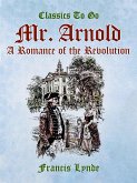 Mr. Arnold A Romance of the Revolution (eBook, ePUB)