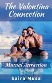 The Valontina Connection: Mutual Attraction (eBook, ePUB)