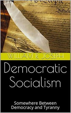 Democratic Socialism: Somewhere Between Democracy and Tyranny (eBook, ePUB) - Riggs, Bill