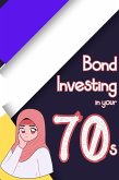 Bond Investing in Your 70s (Financial Freedom, #128) (eBook, ePUB)
