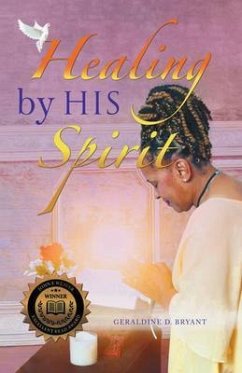 Healing By His Spirit (eBook, ePUB) - Geraldine D. Bryant