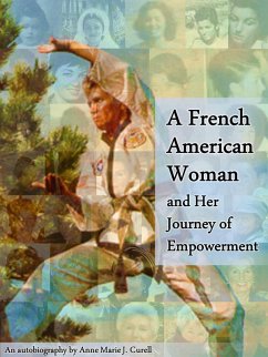 A French American Woman and Her Journey of Empowerment (eBook, ePUB) - Curell, Anne-Marie J.