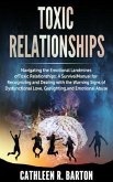 Toxic relationships: Navigating the Emotional Landmines of Toxic Relationships (eBook, ePUB)