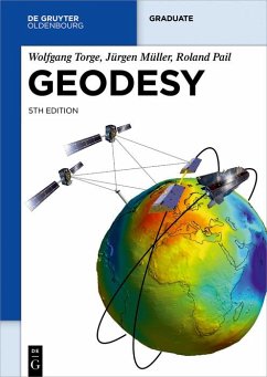 Geodesy (eBook, ePUB) - Torge, Wolfgang; Müller, Jürgen; Pail, Roland