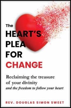 The Heart's Plea for Change (eBook, ePUB) - Sweet, Rev. Douglas