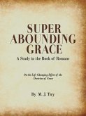 Super Abounding Grace (eBook, ePUB) Super Abounding Grace (eBook, ePUB)
