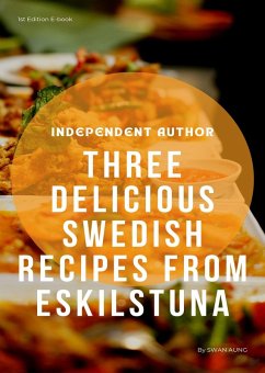 Three Delicious Swedish Recipes from Eskilstuna (eBook, ePUB) - Aung, Swan