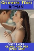 Gloria und der junge Graf: Geliebter Fürst Roman (eBook, ePUB) Gloria und der junge Graf: Geliebter Fürst Roman (eBook, ePUB)