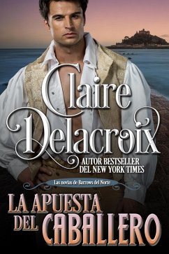 La apuesta del caballero (Las novias de Barrows del Norte, #1) (eBook, ePUB) - Delacroix, Claire