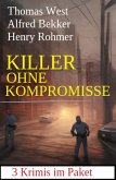 Killer ohne Kompromisse: 3 Krimis im Paket (eBook, ePUB)
