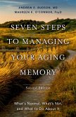 Seven Steps to Managing Your Aging Memory (eBook, PDF)