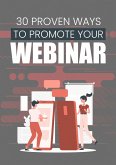 30 Proven Ways To Promote Your Webinar (eBook, ePUB)