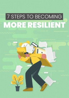 7 Steps To Becoming More Resilient (eBook, ePUB) - Empreender