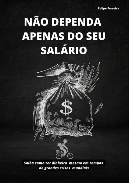 Não dependa apenas do seu salário (versão degustação) (eBook, ePUB) Não dependa apenas do seu salário (versão degustação) (eBook, ePUB)