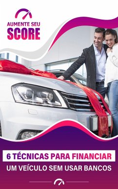 Cover 6 Técnicas Para Financiar Um Veículo Sem Usar Bancos (eBook, ePUB)