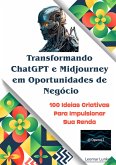 Inteligência Artificial Transformando o ChatGPT e Midjourney em Oportunidade de Negócios (eBook, ePUB)