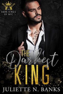 The Darkest King (The Dark Kings of NYC, #1) (eBook, ePUB) - Banks, Juliette N