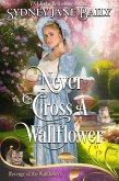 Never Cross A Wallflower (Revenge of the Wallflowers, #2) (eBook, ePUB)