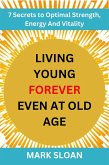 Living Young Forever Even at Old Age (eBook, ePUB)