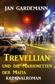 Trevellian und die Marionetten der Mafia: Kriminalroman (eBook, ePUB)